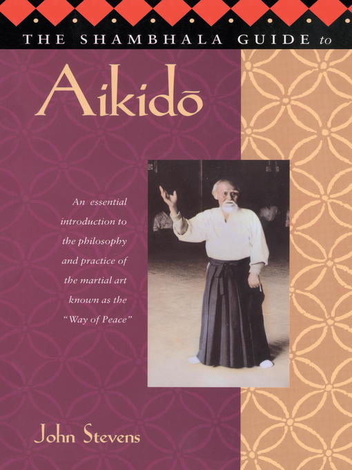 Title details for The Shambhala Guide to Aikido by John Stevens - Available